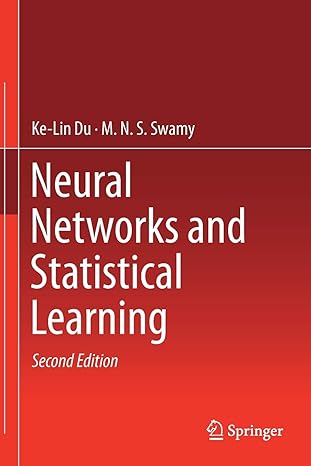 neural networks and statistical learning 2nd edition ke lin du, m. n. s. swamy 1447174542, 978-1447174547
