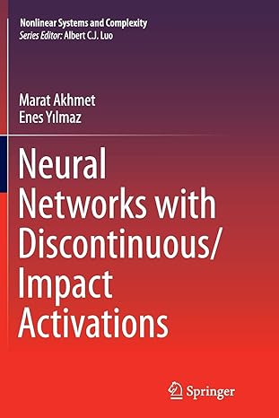 neural networks with discontinuous/impact activations 1st edition marat akhmet, enes yilmaz 149394598x,