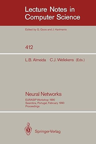 neural networks eurasip workshop 1990 sesimbra portugal february 1990 proceedings lncs 412 1st edition luis