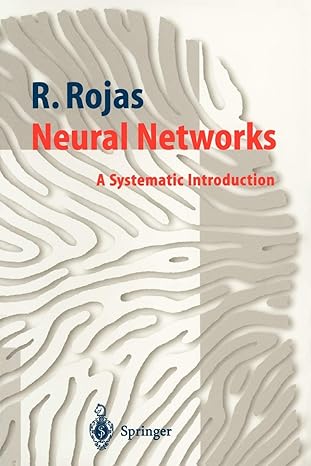 neural networks a systematic introduction 1st edition raul rojas, j. feldman 3540605053, 978-3540605058