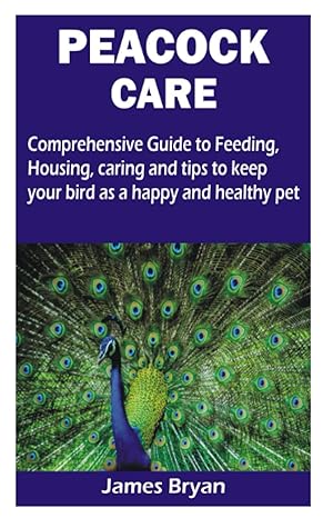 peacock care comprehensive guide to feeding housing caring and tips to keep your bird as a happy and healthy