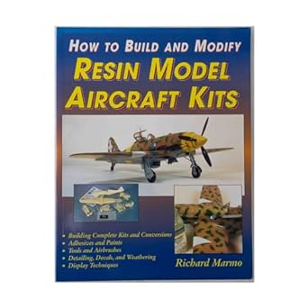 how to build and modify resin model aircraft kits 1st edition richard marmo 1580070485, 978-1580070485