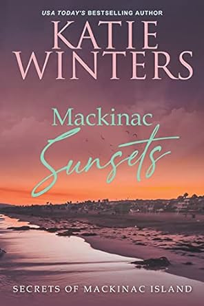 mackinac sunsets  katie winters b09xzm7nhv, 979-8201889616
