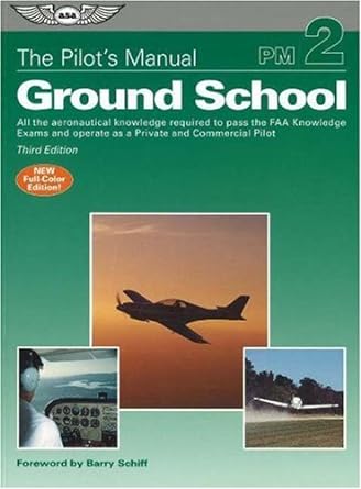 the pilots manual ground school all the aeronautical knowledge required to pass the faa knowledge exams and