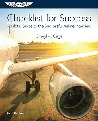 checklist for success a pilots guide to the successful airline interview 6th edition cheryl a cage