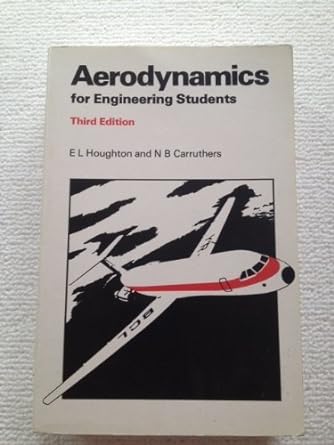aerodynamics for engineering students 3rd edition e l,carrithers n b houghton ,n b carruthers 071313433x,