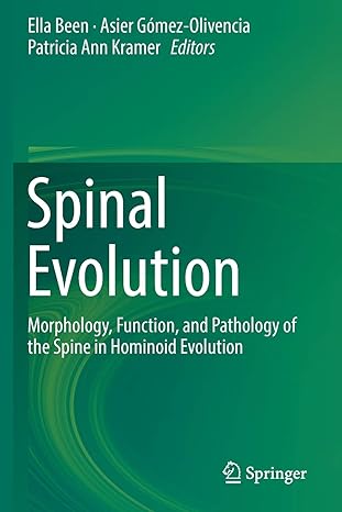 spinal evolution morphology function and pathology of the spine in hominoid evolution 1st edition ella been