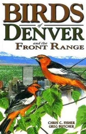 birds of denver and the front range 1st edition chris c fisher ,greg butcher 1551051060, 978-1551051062