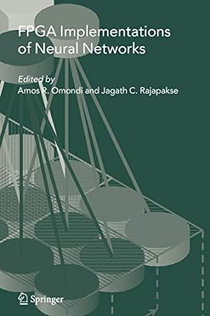 fpga implementations of neural networks 1st edition amos r. omondi, jagath c. rajapakse 1441939423,