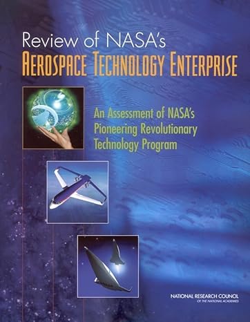 review of nasas aerospace technology enterprise an assessment of nasas pioneering revolutionary technology