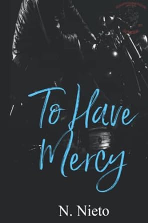 to have mercy  n nieto ,nikki holt sexton from second look publishing b096tq74tf, 979-8516528446