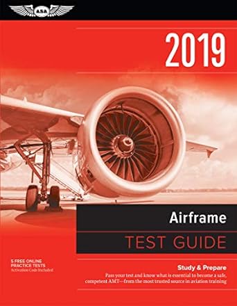 airframe test guide 2019 pass your test and know what is essential to become a safe competent amt from the