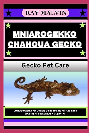 mniarogekko chahoua gecko pet care complete gecko pet owners guide to care for and raise a gecko as pet even