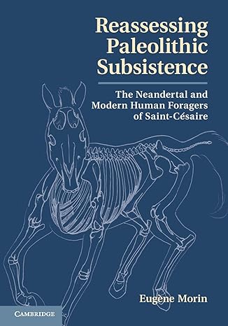 reassessing paleolithic subsistence 1st edition eugene morin 1009125060, 978-1009125062