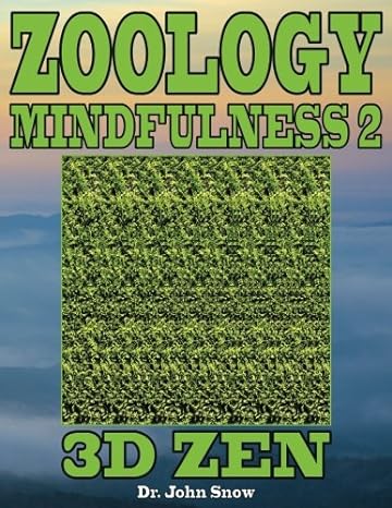 zoology mindfulness 2 3d zen 1st edition dr john snow b01mxy99bk