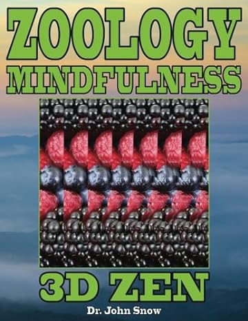 zoology mindfulness 3d zen 1st edition dr john snow b01n5ffgxs