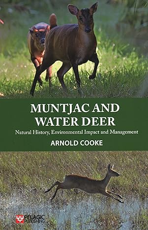 muntjac and water deer natural history environmental impact and management 1st edition arnold cooke