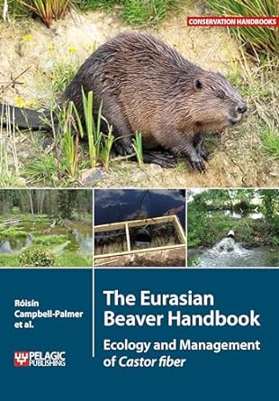 the eurasian beaver handbook ecology and management of castor fiber 1st edition roisin campbell palmer ,derek