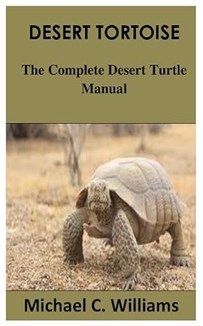 desert tortoise the complete desert turtle manual 1st edition michael c williams b09hnnbtz6, 979-8491873333