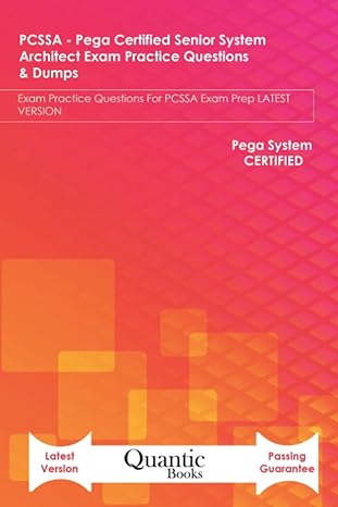 Pcssa Pega Certified Senior System Architect Exam Practice Questions And Dumps Exam Practice Questions For Pcssa Exam Prep Latest Version