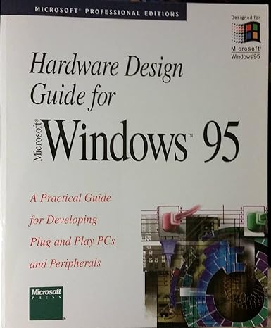 hardware design guide for microsoft windows 95 a practical guide for developing plug and play pcs and