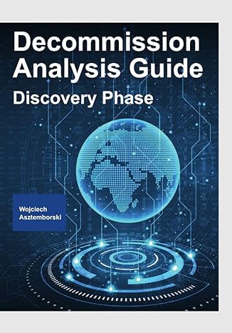 decommission analysis guide discovery phase 1st edition wojciech asztemborski 839490730x, 978-8394907303