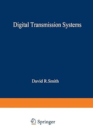 digital transmission systems 1st edition david r smith 1475711875, 978-1475711875