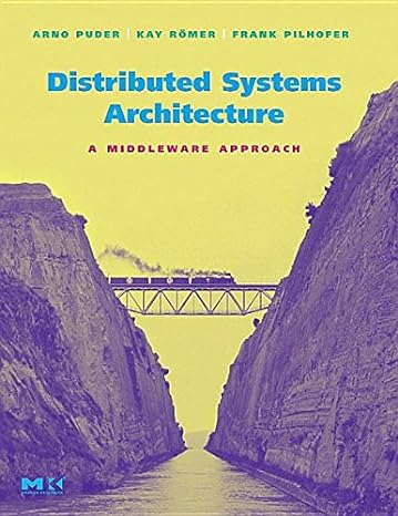 distributed systems architecture a middleware approach 1st edition arno puder ,kay romer ,frank pilhofer