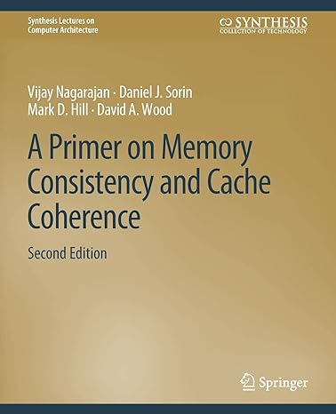 a primer on memory consistency and cache coherence 2nd edition vijay nagarajan ,daniel j sorin ,mark d hill