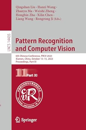 pattern recognition and computer vision 6th chinese conference prcv 2023 xiamen china october 13 15 2023