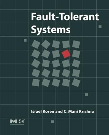 fault tolerant systems 1st edition israel koren 012405434x, 978-0124054349