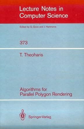 algorithms for parallel polygon rendering 1st edition richard m burton ,bo eriksen ,dorthe dojbak hakonsson