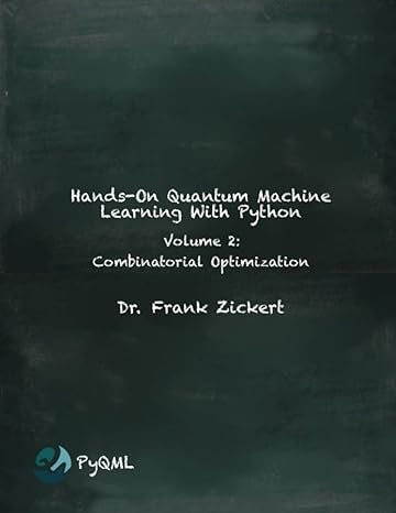 hands on quantum machine learning with python volume 2 combinatorial optimization 1st edition dr. frank