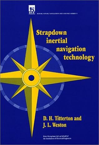 strapdown inertial navigation technology 1st edition david h titterton ,jessie l weston 0863412602,
