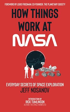 how things work at nasa everyday secrets of space exploration 1st edition jeff nosanov 979-8726567730