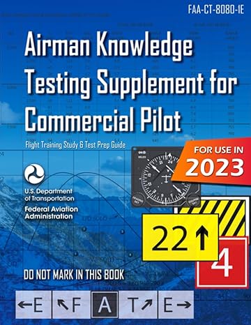 airman knowledge testing supplement for commercial pilot flight training study and test prep guide faa ct