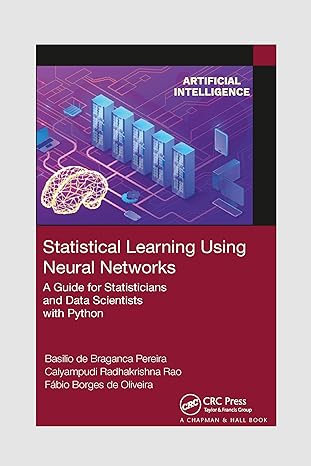 statistical learning using neural networks a guide for statisticians and data scientists with python 1st