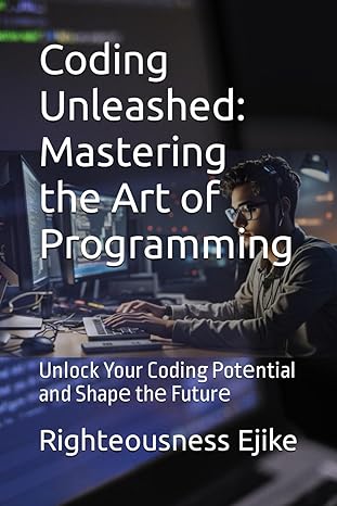 coding unl ash d mast ring th art of programming unlock your coding pot ntial and shap th futur 1st edition
