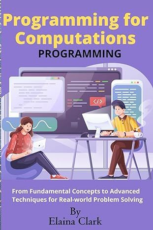 programming for computations a comprehensive guide from fundamental concepts to advanced techniques for real