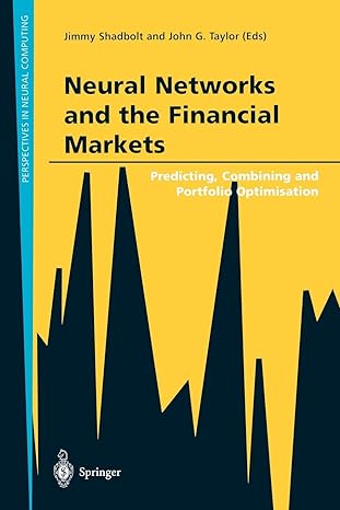 neural networks and the financial markets predicting combining and portfolio optimisation 2002nd edition