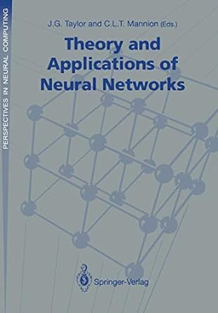 theory and applications of neural networks 1st edition j.g. taylor, c.l.t. mannion 3540196501, 978-3540196501