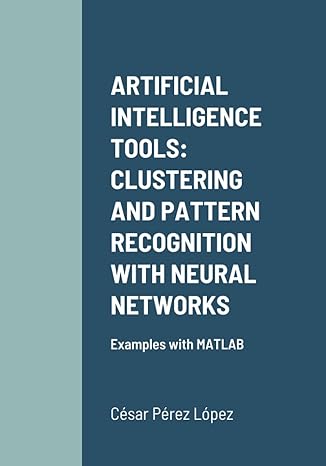 artificial intelligence tools clustering and pattern recognition with neural networks examples with matlab