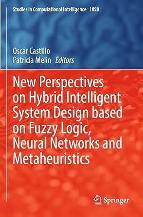 new perspectives on hybrid intelligent system design based on fuzzy logic neural networks and metaheuristics