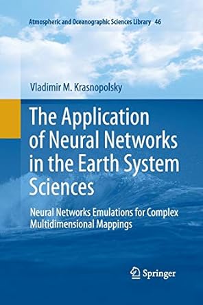 the application of neural networks in the earth system sciences neural networks emulations for complex