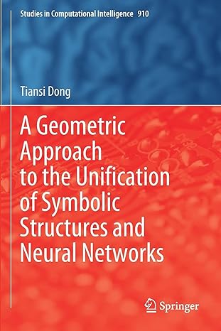 a geometric approach to the unification of symbolic structures and neural networks 1st edition tiansi dong
