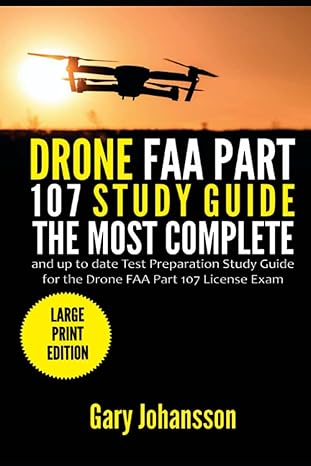 drone faa part 107 study guide the most complete and up to date test preparation study guide for the drone