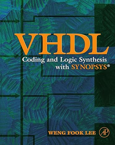 vhdl coding and logic synthesis with synopsys 1st edition weng fook lee 0123886716, 978-0123886712