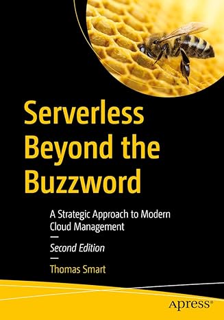 serverless beyond the buzzword a strategic approach to modern cloud management 2nd edition thomas smart