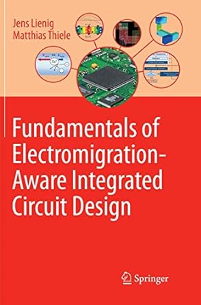 fundamentals of electromigration aware integrated circuit design 1st edition jens lienig ,matthias thiele