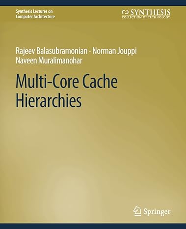 multi core cache hierarchies 1st edition rajeev balasubramonian ,norman p jouppi ,naveen muralimanohar